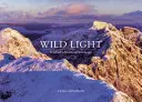 Wild Light - Le paysage de montagne écossais - Wild Light - Scotland's Mountain Landscape