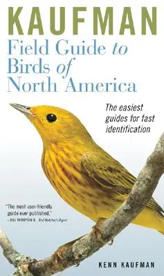 Kaufman Field Guide to Birds of North America (Guide de terrain Kaufman des oiseaux d'Amérique du Nord) - Kaufman Field Guide to Birds of North America
