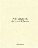 Axel Vervoordt : Histoires et réflexions - Axel Vervoordt: Stories and Reflections