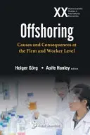 La délocalisation : Causes et conséquences au niveau de l'entreprise et du travailleur - Offshoring: Causes and Consequences at the Firm and Worker Level