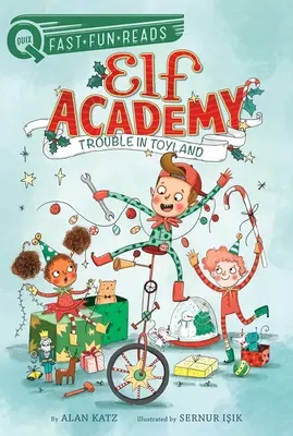 Trouble in Toyland : Elf Academy 1 - Trouble in Toyland: Elf Academy 1