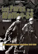 Paras de la Waffen-Ss. Volume 1 : Ss-Fallschirmjger-Bataillon 500/600 - Paras de la Waffen-Ss. Volume 1: Ss-Fallschirmjger-Bataillon 500/600