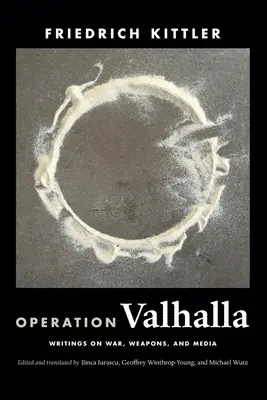 Opération Valhalla : Écrits sur la guerre, les armes et les médias - Operation Valhalla: Writings on War, Weapons, and Media