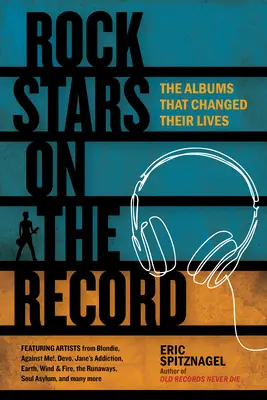 Rock Stars on the Record : Les albums qui ont changé leur vie - Rock Stars on the Record: The Albums That Changed Their Lives