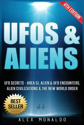 Ovnis et extraterrestres : Secrets sur les ovnis - Zone 51, rencontres avec des extraterrestres et des ovnis, civilisations extraterrestres et nouvel ordre mondial - UFOs & Aliens: UFO Secrets - Area 51, Alien & UFO Encounters, Alien Civilizations & the New World Order