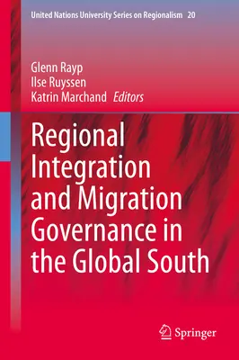 Intégration régionale et gouvernance des migrations dans le Sud - Regional Integration and Migration Governance in the Global South