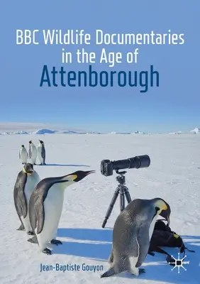 Les documentaires de la BBC sur la vie sauvage à l'ère d'Attenborough - BBC Wildlife Documentaries in the Age of Attenborough