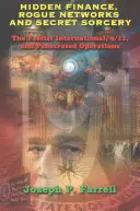 Hidden Finance, Rogue Networks, and Secret Sorcery : L'Internationale fasciste, le 11 septembre et les opérations pénétrées - Hidden Finance, Rogue Networks, and Secret Sorcery: The Fascist International, 9/11, and Penetrated Operations