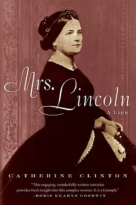 Mme Lincoln : Une vie - Mrs. Lincoln: A Life