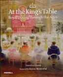 À la table du roi : Les repas royaux à travers les âges - At the King's Table: Royal Dining Through the Ages