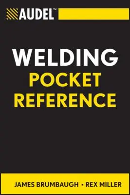 Audel Welding Pocket Reference (Référence de poche pour le soudage) - Audel Welding Pocket Reference