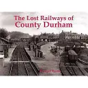 Chemins de fer perdus du comté de Durham - Lost Railways of County Durham