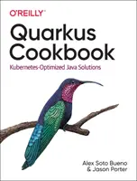 Quarkus Cookbook : Solutions Java optimisées pour Kubernetes - Quarkus Cookbook: Kubernetes-Optimized Java Solutions