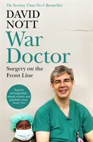 War Doctor - La chirurgie sur la ligne de front - War Doctor - Surgery on the Front Line