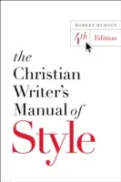 Le manuel de style de l'écrivain chrétien - The Christian Writer's Manual of Style