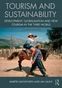 Tourism and Sustainability - Development, globalisation and new tourism in the Third World (Mowforth Martin (University of Plymouth UK))