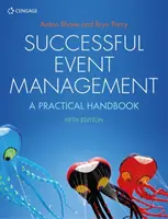 Successful Event Management - A Practical Handbook (Parry Bryn (Southampton Business School Southampton Solent University))