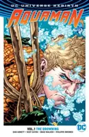 Aquaman, Volume 1 : The Drowning (Rebirth) - Aquaman, Volume 1: The Drowning (Rebirth)