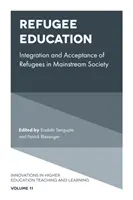 L'éducation des réfugiés : Intégration et acceptation des réfugiés dans la société dominante - Refugee Education: Integration and Acceptance of Refugees in Mainstream Society