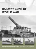 Les canons ferroviaires de la Première Guerre mondiale - Railway Guns of World War I