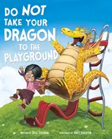 N'emmène pas ton dragon au terrain de jeu (Gassman Julie (Editor)) - Do Not Take Your Dragon to the Playground (Gassman Julie (Editor))