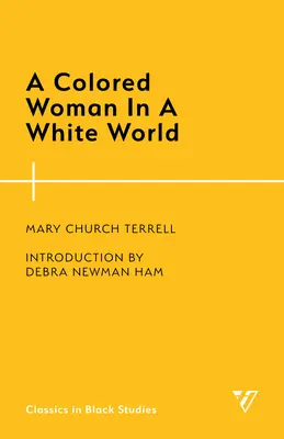 Une femme de couleur dans un monde de blancs - A Colored Woman In A White World