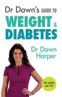 Guide du Dr Dawn sur le poids et le diabète - Dr Dawn's Guide to Weight & Diabetes