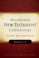 Romains 1-8 MacArthur New Testament Commentary, Volume 15 - Romans 1-8 MacArthur New Testament Commentary, Volume 15