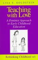 Enseigner avec amour : une approche féministe de l'éducation de la petite enfance - Teaching with Love; A Feminist Approach to Early Childhood Education