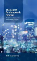 Recherche d'un renouveau démocratique - La politique de consultation en Grande-Bretagne et en Australie - Search for Democratic Renewal - The Politics of Consultation in Britain and Australia