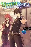 Hazure Skill : Le membre de la guilde avec une compétence sans valeur est en fait un assassin légendaire, Vol. 1 (Light Novel) - Hazure Skill: The Guild Member with a Worthless Skill Is Actually a Legendary Assassin, Vol. 1 (Light Novel)