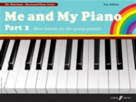 Moi et mon piano, partie 2 : Autres leçons pour le jeune pianiste - Me and My Piano Part 2: More Lessons for the Young Pianist