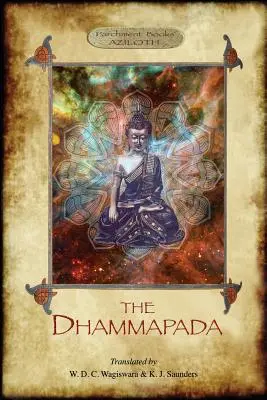 The Dhammapada : The Buddha's Way of Virtue ; W. D. C. Wagiswara & K. J. Saunders (traducteurs), avec introduction, notes et annexe, - The Dhammapada: The Buddha's Way of Virtue; W. D. C. Wagiswara & K. J. Saunders (translators), with Introduction, Notes and Appendix,