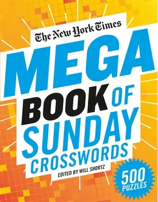 Le méga-livre de mots croisés du dimanche du New York Times : 500 énigmes - The New York Times Mega Book of Sunday Crosswords: 500 Puzzles