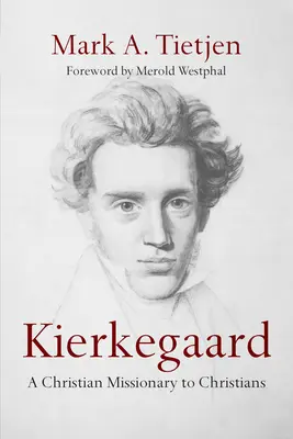 Kierkegaard : Un missionnaire chrétien pour les chrétiens - Kierkegaard: A Christian Missionary to Christians