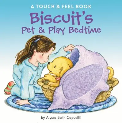 Biscuit's Pet & Play Bedtime : Un livre à toucher et à sentir - Biscuit's Pet & Play Bedtime: A Touch & Feel Book