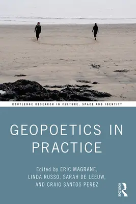 La géopoétique en pratique - Geopoetics in Practice