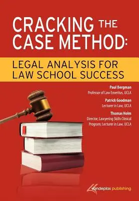 La méthode de l'analyse de cas : L'analyse juridique pour réussir à l'école de droit - Cracking the Case Method: Legal Analysis for Law School Success