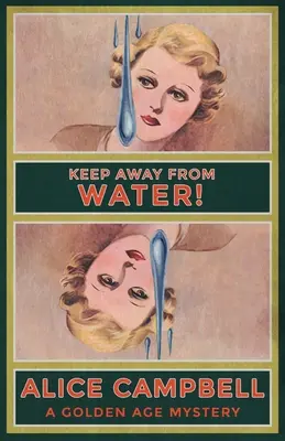 Ne vous approchez pas de l'eau ! Un mystère de l'âge d'or - Keep Away From Water!: A Golden Age Mystery