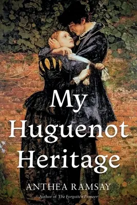 Mon héritage huguenot - My Huguenot Heritage