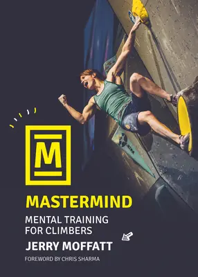 MasterMind : L'entraînement mental des alpinistes - MasterMind: Mental Training for Climbers