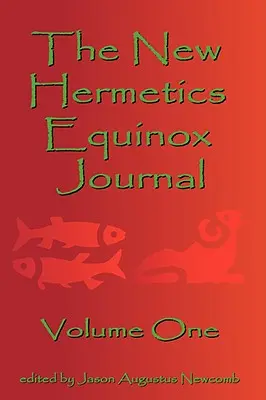 Le Nouveau Journal Hermétique de l'Équinoxe Volume 1 - The New Hermetics Equinox Journal Volume One