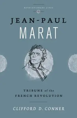 Jean Paul Marat : Tribun de la Révolution française - Jean Paul Marat: Tribune of the French Revolution