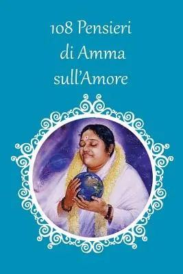 108 Pensées d'Amma sur l'amour - 108 Pensieri di Amma sull'Amore