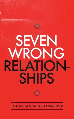 Sept relations erronées - Seven Wrong Relationships