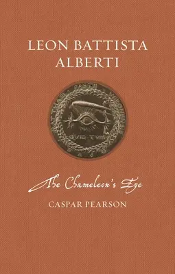Leon Battista Alberti : L'œil du caméléon - Leon Battista Alberti: The Chameleon's Eye