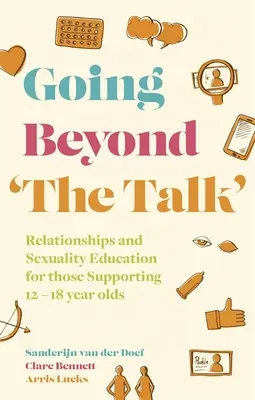 Au-delà de la discussion : L'éducation à la sexualité et aux relations interpersonnelles pour les jeunes de 12 à 18 ans - Going Beyond 'The Talk': Relationships and Sexuality Education for Those Supporting 12 -18 Year Olds