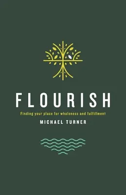 S'épanouir : Trouver sa place pour la plénitude et l'épanouissement - Flourish: Finding Your Place For Wholeness And Fulfillment