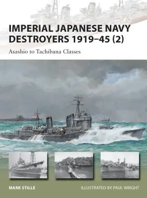 Destroyers de la marine impériale japonaise 1919-45 (2) : Classes Asashio à Tachibana - Imperial Japanese Navy Destroyers 1919-45 (2): Asashio to Tachibana Classes