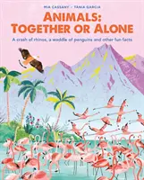 Animaux : Ensemble ou seuls - Un écrasement de rhinocéros, un dandinement de pingouins et d'autres faits amusants. - Animals: Together or Alone - A crash of rhinos, a waddle of penguins and other fun facts